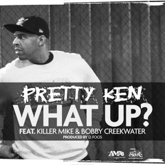 What Up? Feat. Killer Mike & Bobby Creekwater