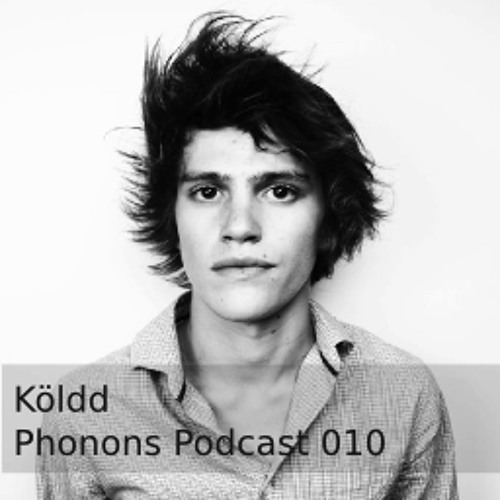 Phonons Podcast 010 - Köldd