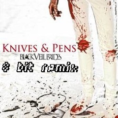Knives And Pens-Black Veil Brides (Hueston Braddy 8 Bit Remix)