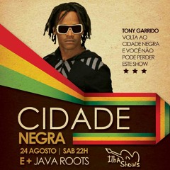 Cidade Negra com Tony Garrido no Ilha Shows 24 de agosto 2013