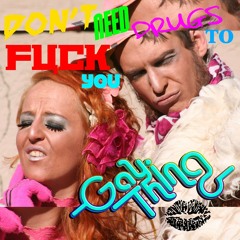 Don't Need Drugs To Fuck You