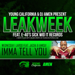 #LeakWeek Laroo "Imma Tell You" feat. Jacka & IAMSU!