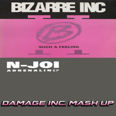 N-Joi,Adrenalin VS Bizarre Inc.,Such A Feeling  (Damage Inc. Mash Up)