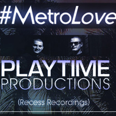 Playtime Productions Promo Mix for #MetroLove Day Party 27/07/13 @ TPS in Colchester