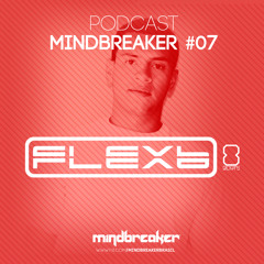 FlexB ★ Podcast Mindbreaker #7