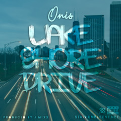 Onis - "Lake Shore Drive"  produced by J. Mixx