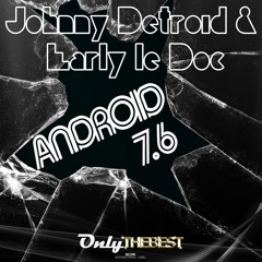 235# Johnny Detroid & Early Le Doc - Android 7.6 [ Only the Best Record international ]