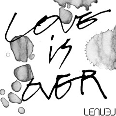 Love is Over - LENUEL (LESS_01 + Lenuel)