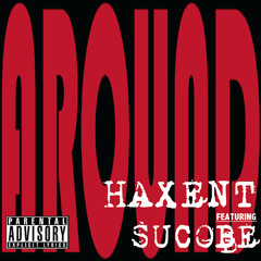 Haxent - Around feat. Sucobe