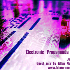 Electronic Propaganda #13 Guest Allan Nonamaka