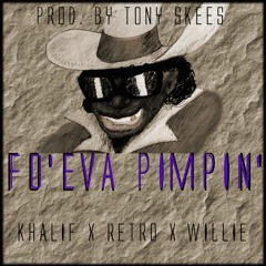 Fo'eva Pimpin' Ft. Retro Tha Kid & Willie Hyn