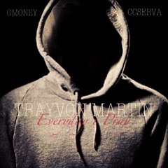 (Prod. G Money)"TRAYVON MARTIN TRIBUTE" Feat. GMONEY