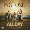 Big Tone - All Day (feat. Matt Blaque)