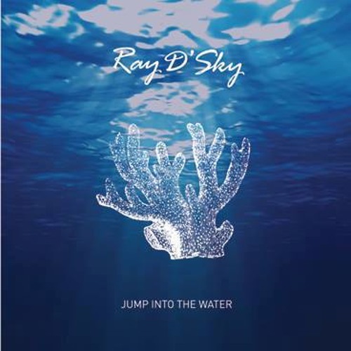 Ray D'Sky-Jump Into The Water