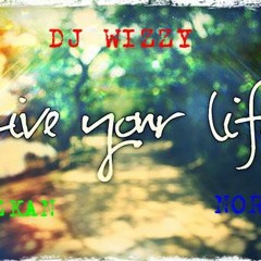 LIVE YOUR LIFE feat Dj Wizzy & Nori