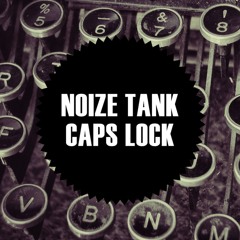 NOIZE TANK - CAPS LOCK [NOIZE RELEASE] (#2 BEATPORT GLITCH HOP)