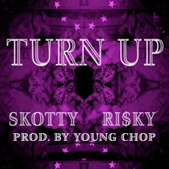 "Turn Up" prod. Young Chop