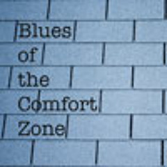 Blues of the Comfort Zone - Earpoke