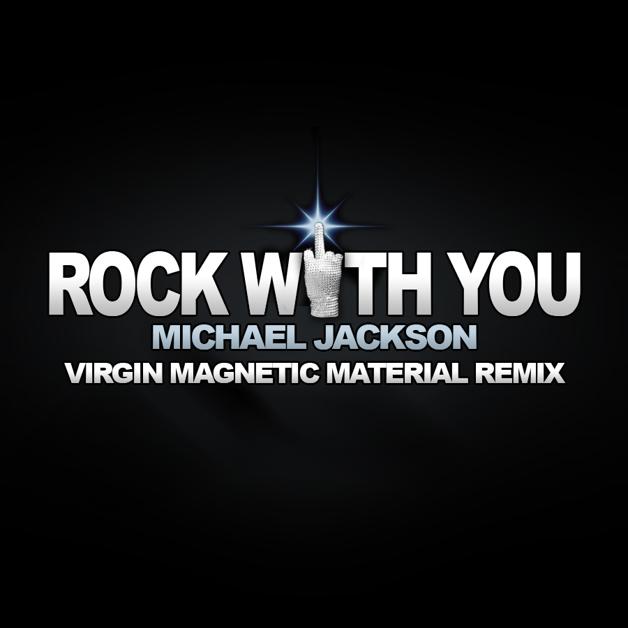 Michael Jackson - Rock With You (Virgin Magnetic Material Remix)