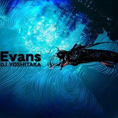 Evans - DJ YOSHITAKA