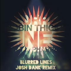 Robin Thicke -  Blurred Lines (feat. T.I. & Pharrell)(Josh Dank Remix) FREE DOWNLOAD !!!!!!!!!