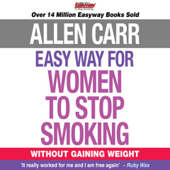 Stream NEW: Allen Carr's Finally Free! The Easy Way to Stop Smoking for  Women - Chapter One by Easyway Publishing | Listen online for free on  SoundCloud