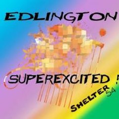 Edlington-SuperExcited!-Original Mix (on  shelter54)