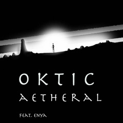 Oktic - Aetheral   (feat. Enya)
