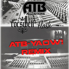 ATB ALL-STAR BY ROCSWELL & DJ FLASH- ATB YAOW REMIX