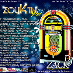 Zouk'in Pat Act.3... An Tan Zouk Té Zouk. [Mix Zouk Retro]