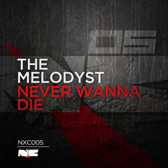 The Melodyst - Never Wanna Die