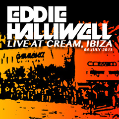 Eddie Halliwell - Live at Cream, Amnesia, Ibiza - 04.07.2013
