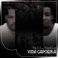 Tiu (~) feat BlackLas - Vida Capoeira
