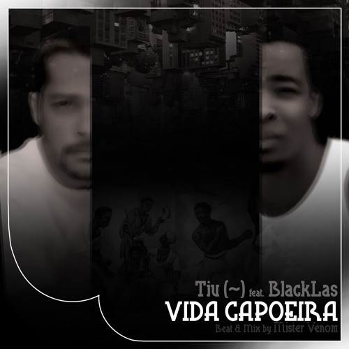 Tiu (~) feat BlackLas - Vida Capoeira