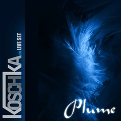 Koschka-Plume liveSet (2013) Free Download!!!