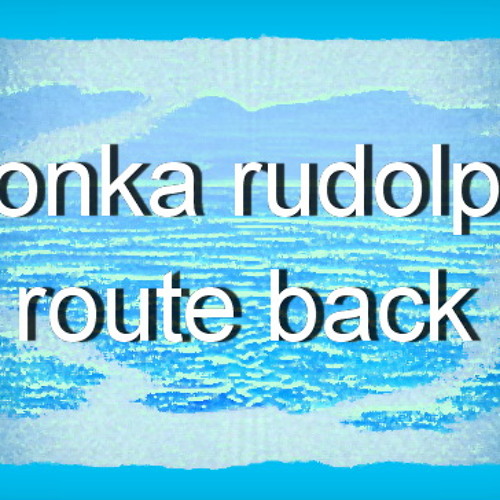 ilonka rudolph - route back - 18072013