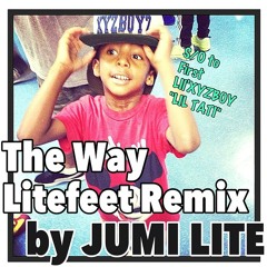 The Way Litefeet Remix - Jumi Lite((XYZ aka BH JPN,BC))