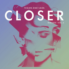 Tegan And Sara - Closer (Davey Badiuk Remix)