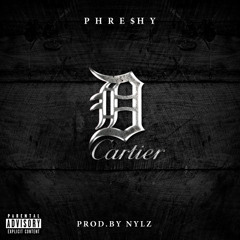 Phreshy Duzit - Detroit Cartier (Prod By Nylz)