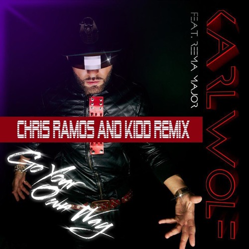 Karl Wolf - Go Your Own Way (Chris Ramos & Kidd Remix) AC Version