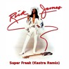 Rick James - Super Freak (Kastra Bootleg)