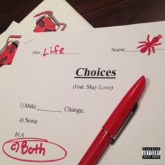 Choices (feat. Shay Love)