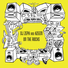 On The Rocks ---DJ Zeph & Azeem