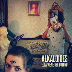 Los Alkaloides - Ella Viene del Futuro