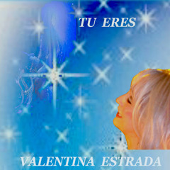 Tu Eres by Valentina Estrada