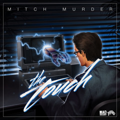 Mitch Murder - The Touch (Minimix) - Full Release out on Mad Decent Jeffree's July 25th