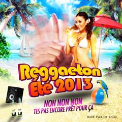 Dj Rico - Reggaeton Été 2013 - Tes Pas Encore Pret Pour Sa