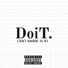 DoiT (Ain't Nothing To It)