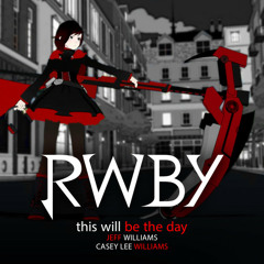 This Will Be The Day - RWBY intro
