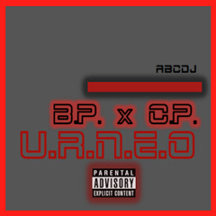 B.P. x C.P. - U.R.N.E.O (U.O.E.N.O Remix)